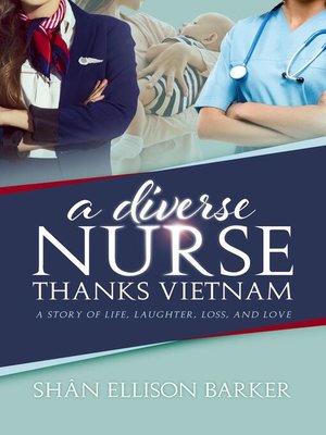 cover image of A Diverse Nurse Thanks Vietnam
